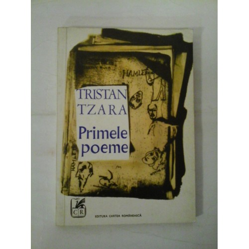 PRIMELE POEME - TRISTAN TZARA PRIMELE POEME - TRISTAN TZARA